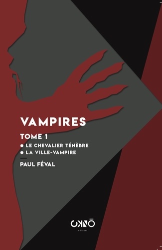 Vampires. Tome 1, Le chevalier Ténèbre ; La Ville-Vampire