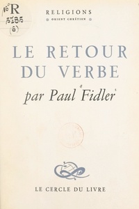 Paul Fidler - Le retour du verbe.