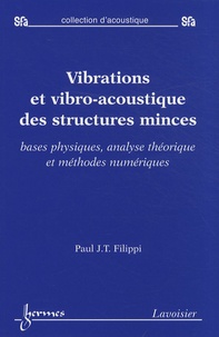 Paul Filippi - Vibrations et vibro-acoustique des structures minces - Bases physiques, analyse théorique et méthodes numériques.