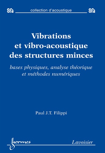 Paul Filippi - Vibrations et vibro-acoustique des structures minces - Bases physiques, analyse théorique et méthodes numériques.