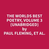 The Worlds Best Poetry, Volume 3 (Unabridged)