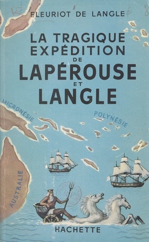 La tragique expédition de Lapérouse et Langle