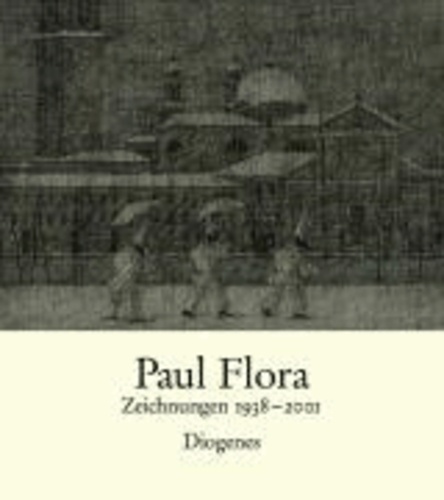 Paul Flora. Zeichnungen 1938-2001.
