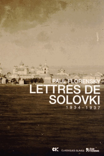Paul Florensky - Lettres de Solovki (1934-1937).