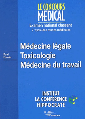 Paul Fornès - Médecine légale. Toxicologie. Médecine du travail.