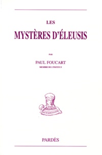 Paul Foucart - Les mystères d'Eleusis.