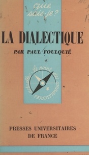 Paul Foulquié et Paul Angoulvent - La dialectique.
