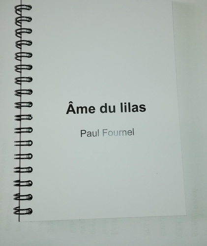 Paul Fournel - Ame du lilas.