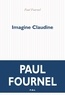 Paul Fournel - Imagine Claudine.