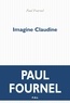 Paul Fournel - Imagine Claudine.