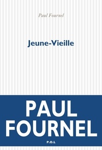 Paul Fournel - Jeune-Vieille.