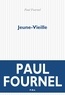 Paul Fournel - Jeune-Vieille.