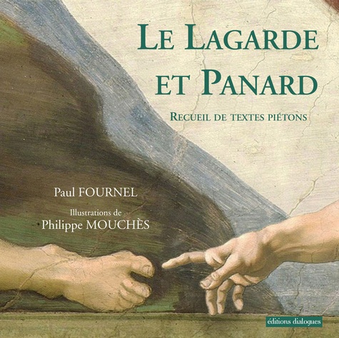 Paul Fournel - Le Lagarde et Panard - Recueil de textes piétons de la littérature française de François Rabelais à Georges Perec.