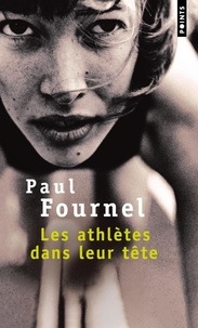 Paul Fournel - Les athlètes dans leur tête.