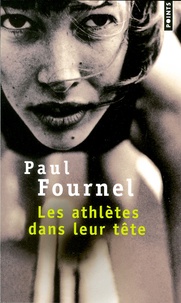Paul Fournel - Les athlètes dans leur tête.