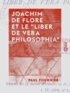 Paul Fournier - Joachim de Flore et le ""Liber de vera philosophia"".