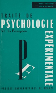 Paul Fraisse et Robert Francès - Traité de psychologie expérimentale (6) - La perception.