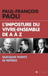 L'imposture du vivre-ensemble de a à z