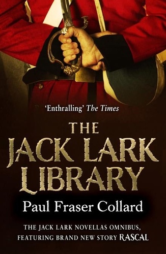 The Jack Lark Library. The complete gripping backstory to the action-packed Jack Lark series