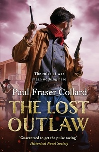 Paul Fraser Collard - The Lost Outlaw (Jack Lark, Book 8) - American Civil War, The Frontier, 1863.