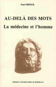 Au-Dela Des Mots. La Medecine Et L'Homme