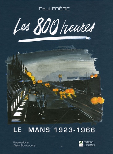 Paul Frère - Les 800 heures - Edition bilingue français-anglais.