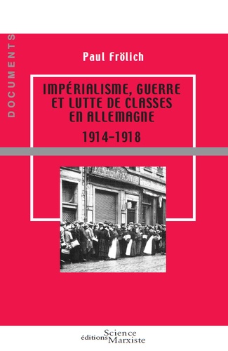 Impérialisme, guerre et lutte de classes en Allemagne 1914-1918