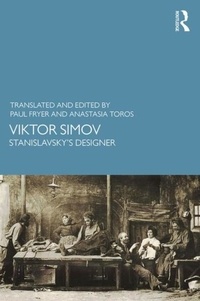 Paul Fryer et Anastasia Toros - Viktor Simov - Stanislavsky’s Designer.
