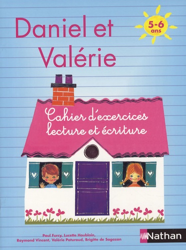 Paul Furcy et Lucette Houblain - Cahier d'exercices Daniel et Valérie - 5-6 ans.
