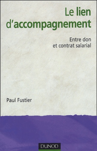 Paul Fustier - Le lien d'accompagnement - Entre don et contrat salarial.