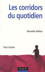 Paul Fustier - Les corridors du quotidien.