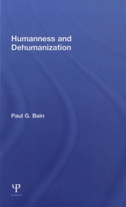 Paul G. Bain - Humanness and Dehumanization.