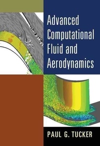 Paul G. Tucker - Advanced Computational Fluid and Aerodynamics.