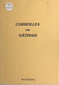 Paul Gache - Corbeilles en Gâtinais.