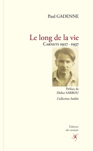 Paul Gadenne - Le long de la vie - Carnets 1927-1937.