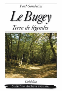Paul Gamberini - Le Bugey - Terre de légendes.