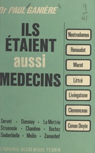 Paul Ganière - Ils étaient aussi médecins.