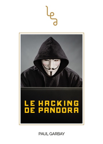 Paul Garbay - Le hacking de Pandora.