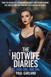 The Hotwife Diaries #3: Good Girl/Bad Girl