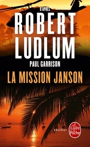 Paul Garrison et Robert Ludlum - La mission Janson.