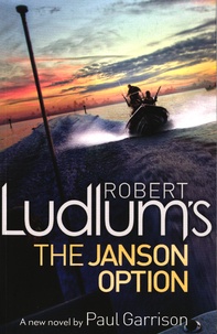 Paul Garrison - Robert Ludlum's The Janson Option.
