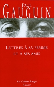 Paul Gauguin - Lettres à sa femme et ses amis - (*).