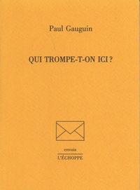 Paul Gauguin - Qui trompe-t-on ici ?.
