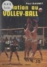 Paul Gaumet et Georges Boudry - Initiation au volley-ball - Le volley-ball à la portée de tous.