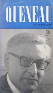 Paul Gayot et Pierre de Boisdeffre - Raymond Queneau.
