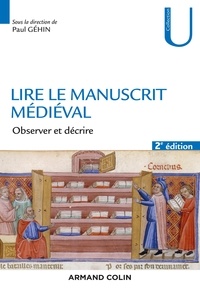 Paul Géhin - Lire le manuscrit médiéval - Observer et décrire.