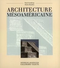 Paul Gendrop et Doris Heyden - Architecture mésoaméricaine.