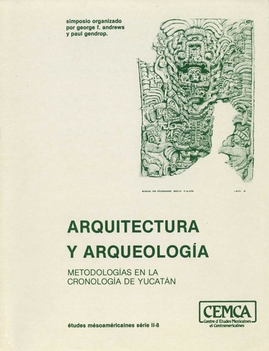Arquitectura y Arqueología. Metodologías en la cronología de Yucatán