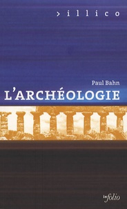 Paul Gerard Bahn - L'archéologie.