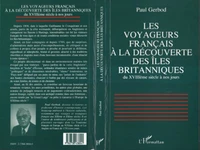 Les voyageurs français à la découverte des îles britanniques du XVIIIème siècle à nos jours